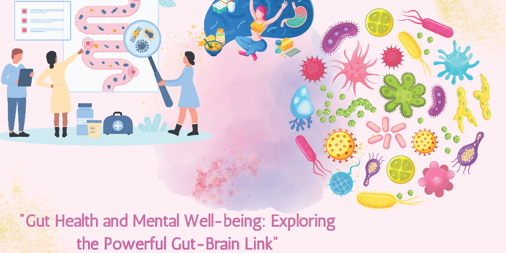 Gut Health and Mental Well-being: Exploring the Powerful Gut-Brain Link